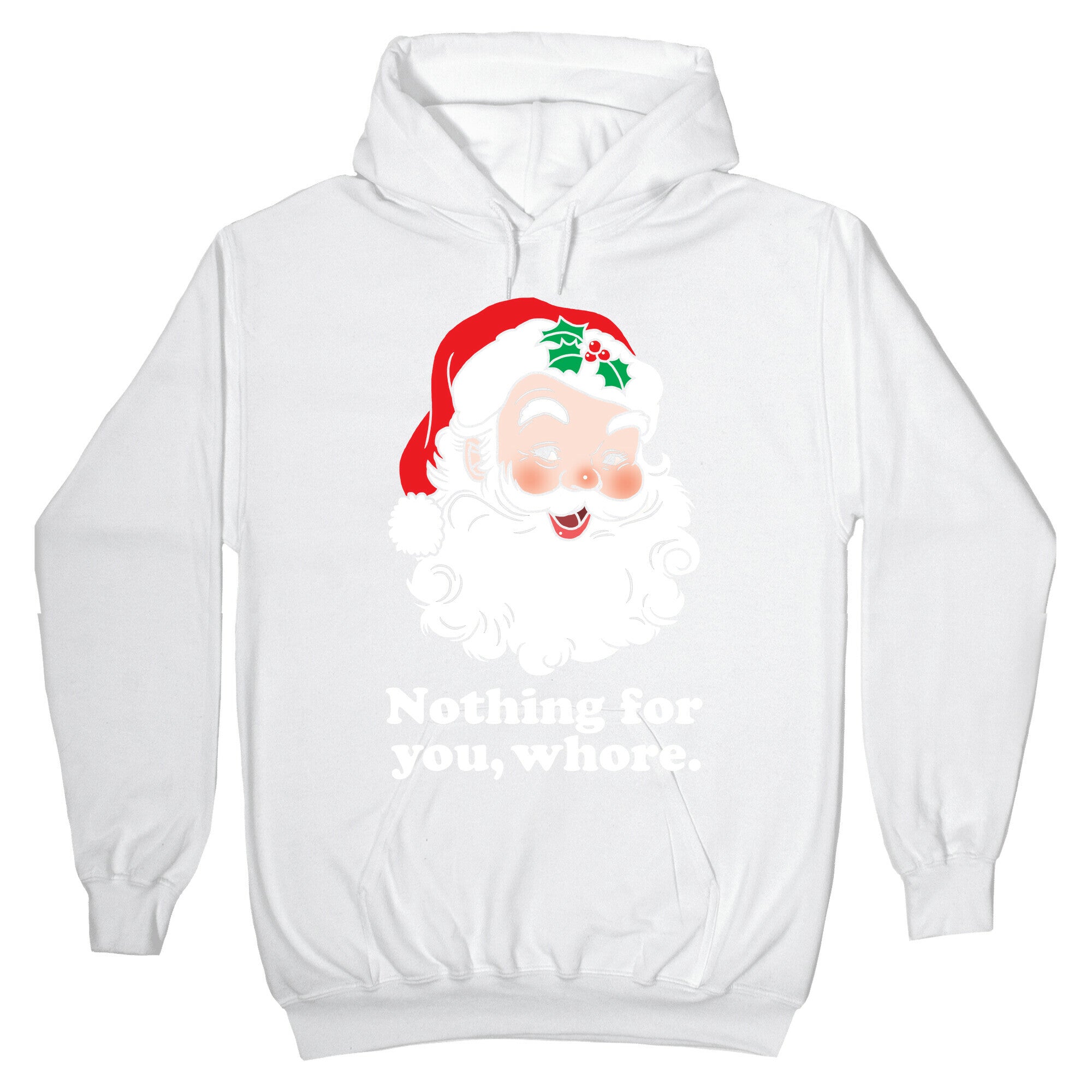 Nothing For You, Whore Hoodie